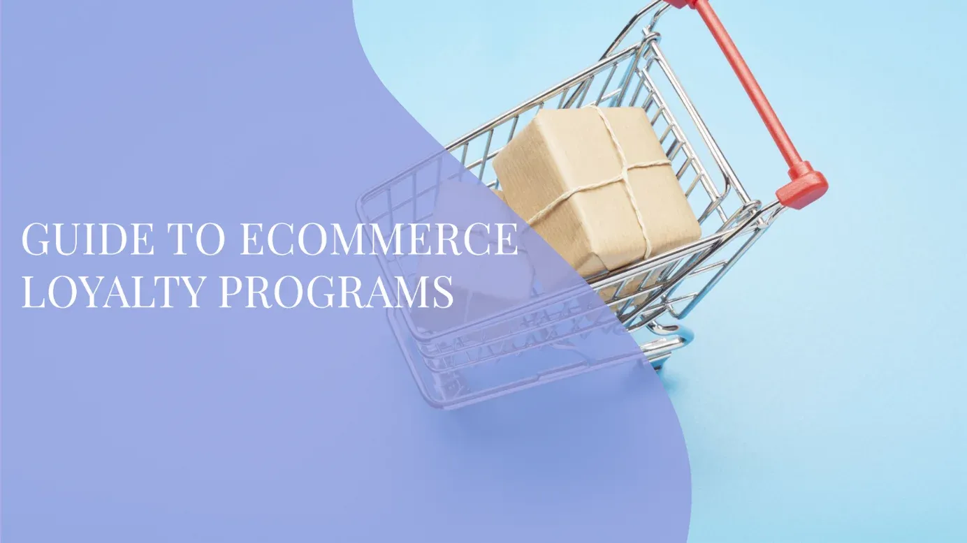 Guide to eCommerce Loyalty Programs